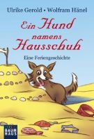 Ein Hund namens Hausschuh - Feriengeschichten (Wolfram Hänel)