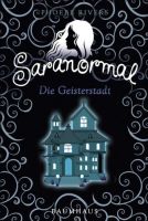 Saranormal - Die Geisterstadt (Phoebe Rivers)