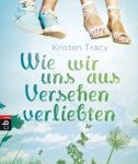 Wie wir uns aus Versehen verliebten (Kristen Tracy)