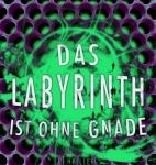Das Labyrinth ist ohne Gnade (Rainer Wekwerth)