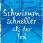 Schwimm schneller als der Tod (Rachel Ward)