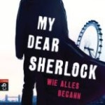 My dear Sherlock - Wie alles begann (Heather Petty)